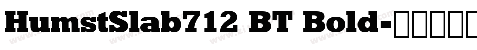 HumstSlab712 BT Bold字体转换